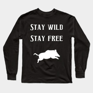 Stay Wild Stay Free Long Sleeve T-Shirt